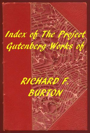 [Gutenberg 58722] • Index of the Project Gutenberg Works of Richard F. Burton